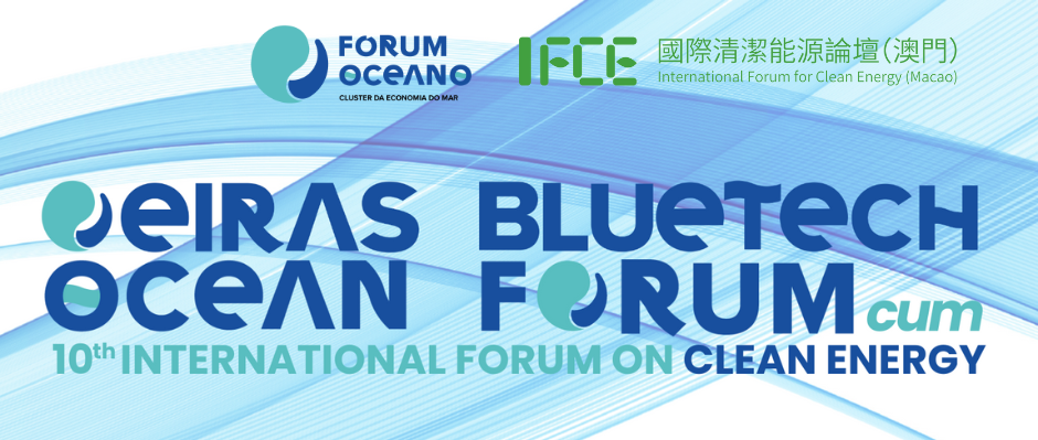 OEIRAS BLUETECH OCEAN FORUM cum 10TH INTERNATIONAL FORUM ON CLEAN ENERGY